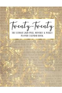 Twenty - Twenty The Ultimate 2020 Pixel Monthly & Weekly Planner Calendar Book