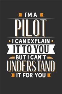 I'm A Pilot I can explain it to you but I can't understand it for you