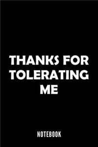 Thanks for tolerating me - Notebook