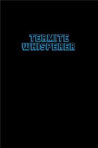 Termite Whisperer