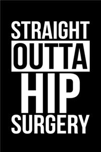 Straight Outta Hip Surgery