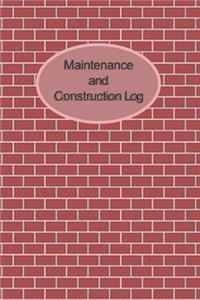 Maintenance and Construction Log