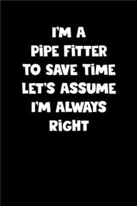 Pipe Fitter Notebook - Pipe Fitter Diary - Pipe Fitter Journal - Funny Gift for Pipe Fitter