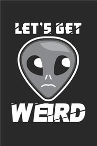 Let's get Weird