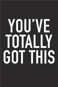 You've Totally Got This
