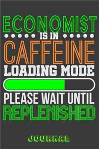 Economist Is in Caffeine Loading Mode Please Wait Until Replenished Journal