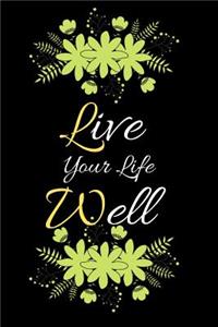 Live Your Life Well