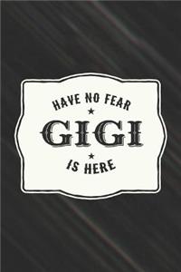 Have No Fear Gigi Is Here