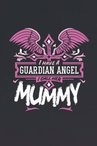 I Have a Guardian Angel I Call Her Mummy