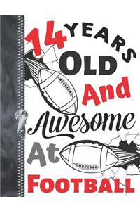 14 Years Old and Awesome at Football: A4 Large Football Writing Journal for Teen Boys and Girls