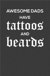 Awesome Dads Have Tattoos and Beards