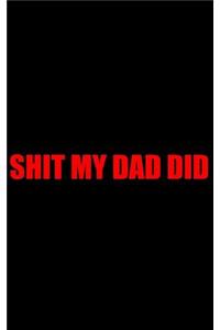 Shit my dad did