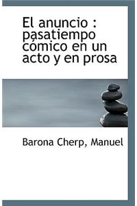 El Anuncio: Pasatiempo Comico En Un Acto y En Prosa