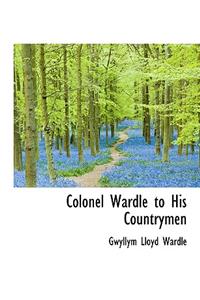 Colonel Wardle to His Countrymen