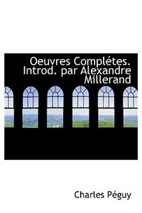 Oeuvres Completes. Introd. Par Alexandre Millerand