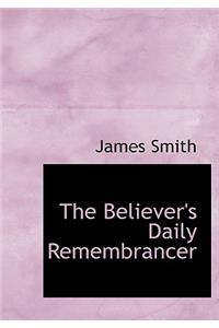 The Believer's Daily Remembrancer