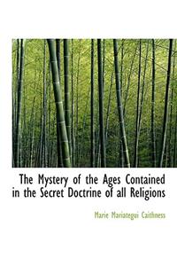 The Mystery of the Ages Contained in the Secret Doctrine of All Religions