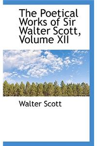 The Poetical Works of Sir Walter Scott, Volume XII