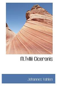 M.Tvllii Ciceronis