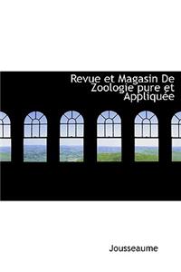Revue Et Magasin de Zoologie Pure Et Applique