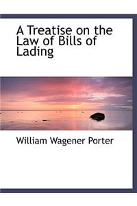 A Treatise on the Law of Bills of Lading