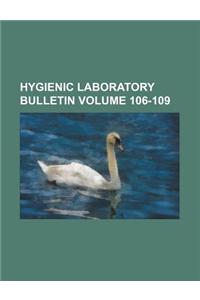 Hygienic Laboratory Bulletin Volume 106-109