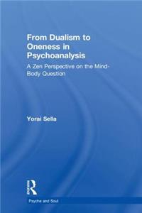 From Dualism to Oneness in Psychoanalysis