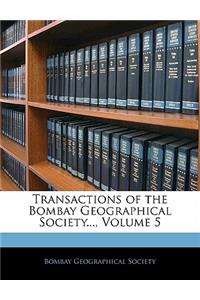 Transactions of the Bombay Geographical Society..., Volume 5