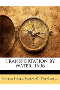 Transportation by Water. 1906
