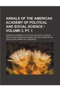 Annals of the American Academy of Political and Social Science (Volume 3, PT. 1)