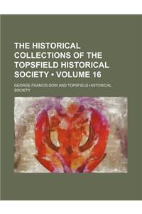 The Historical Collections of the Topsfield Historical Society (Volume 16)