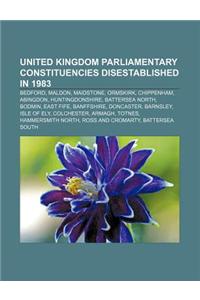 United Kingdom Parliamentary Constituencies Disestablished in 1983