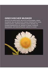 Griechischer Musiker: Apostolos Nikolaidis, Michalis Hatzigiannis, Demis Roussos, Melina Mercouri, Maria Farantouri, Fivos, Haris Alexiou