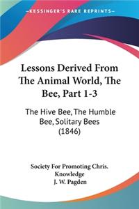 Lessons Derived From The Animal World, The Bee, Part 1-3