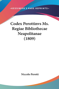 Codex Perottinvs Ms. Regiae Bibliothecae Neapolitanae (1809)