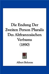 Endung Der Zweiten Person Pluralis Des Altfranzosischen Verbums (1890)