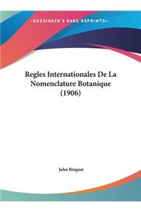 Regles Internationales de La Nomenclature Botanique (1906)