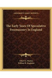 Early Years of Speculative Freemasonry in England