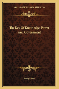 The Key of Knowledge, Power and Government