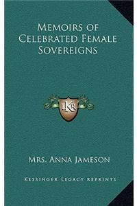 Memoirs of Celebrated Female Sovereigns
