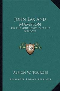 John Eax and Mamelon