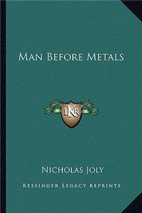 Man Before Metals