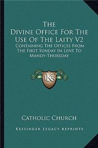 The Divine Office for the Use of the Laity V2