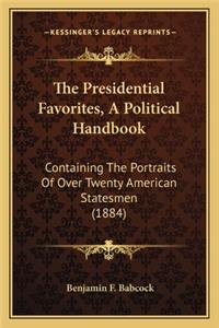 Presidential Favorites, a Political Handbook: Containing the Portraits of Over Twenty American Statesmen (1884)