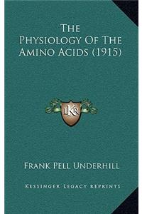 Physiology of the Amino Acids (1915)