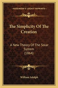 Simplicity of the Creation