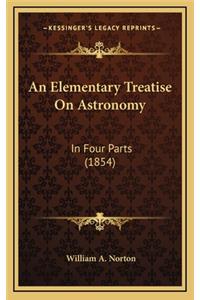 Elementary Treatise On Astronomy