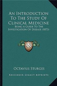 Introduction to the Study of Clinical Medicine