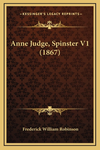 Anne Judge, Spinster V1 (1867)