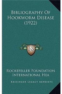 Bibliography of Hookworm Disease (1922)